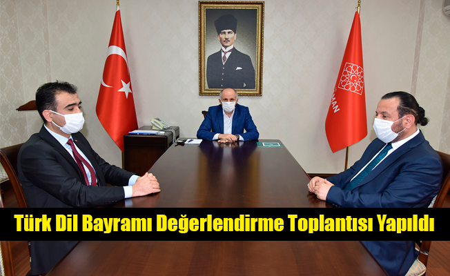 Türk Dil Bayramı Değerlendirme Toplantısı Yapıldı Türk Dil Bayramı Değerlendirme Toplantısı Yapıldı