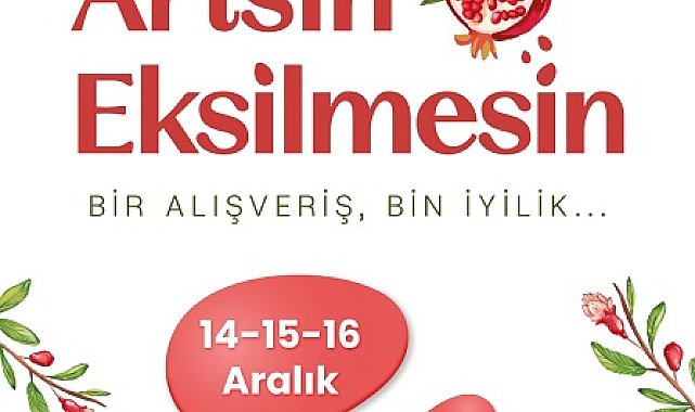'Artsın Eksilmesin Dönüşüm Pazarı'nda her alışveriş iyiliğe dönüşüyor'