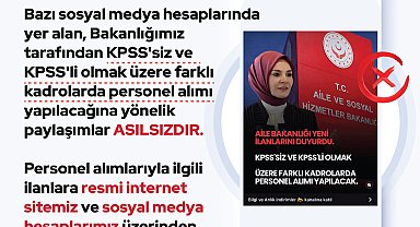 Aile ve Sosyal Hizmetler Bakanlığı: Bakanlığımıza KPSS'siz ve KPSS'li personel alımı yapılacağına yönelik paylaşımlar asılsızdır