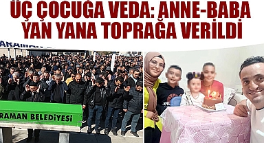 Üç Çocuğa Veda: Anne-Baba Yan Yana Toprağa Verildi