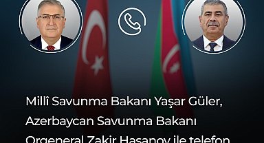 Bakan Güler, Azerbaycan Savunma Bakanı Hasanov ile telefonda görüştü