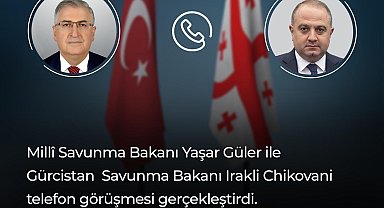 Bakan Güler, Gürcistan Savunma Bakanı Chikovani ile telefonda görüştü