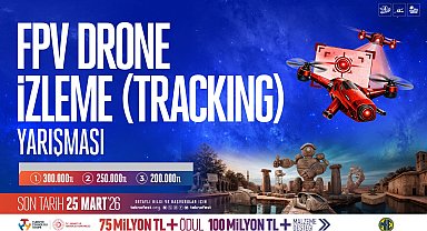 FPV Drone İzleme Yarışması'na başvurular sürüyor