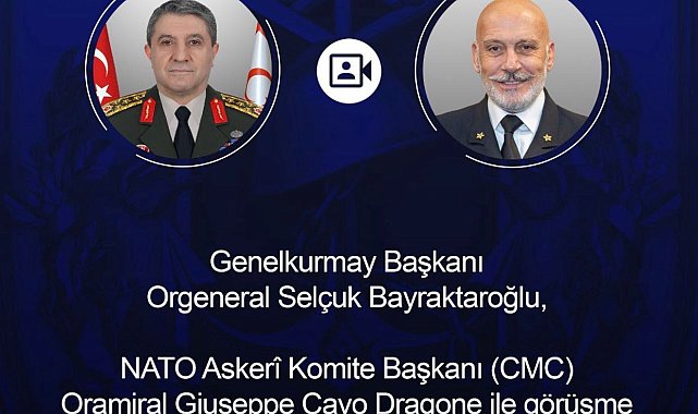 Genelkurmay Başkanı Bayraktaroğlu, NATO Askeri Komite Başkanı Dragone ile görüştü