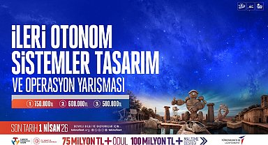 TEKNOFEST'te 'İleri Otonom Sistemler Tasarım ve Operasyon' yarışması