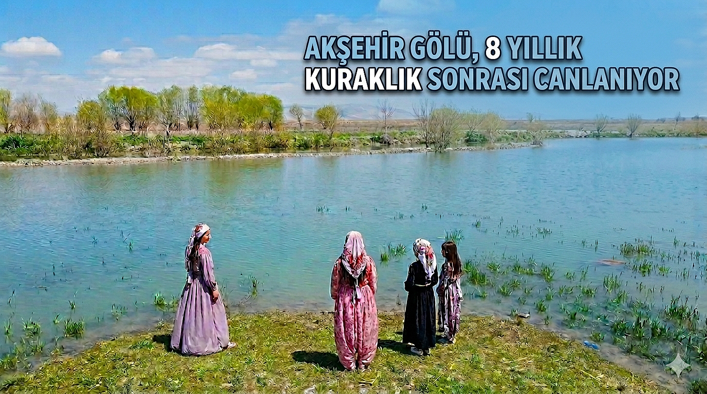 Akşehir Gölü, 8 yıllık kuraklık sonrası canlanıyor