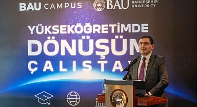 Bahçeşehir Üniversitesi'nde 'Yükseköğretimde Dönüşüm Çalıştayı' gerçekleştirildi