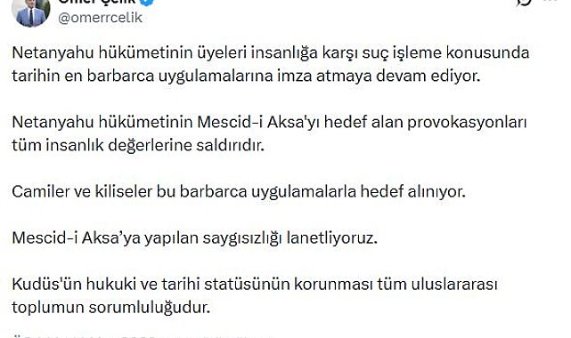 AK Parti'li Çelik: Mescid-i Aksa'ya yapılan saygısızlığı lanetliyoruz