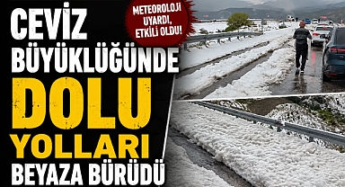 Ceviz Büyüklüğünde Dolu Yolları Beyaza Bürüdü