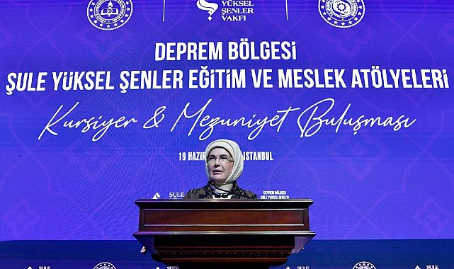 Emine Erdoğan, Şule Yüksel Şenler Vakfı'nın 'Deprem Bölgesi Kursiyer ve Mezuniyet Buluşması'na katıldı