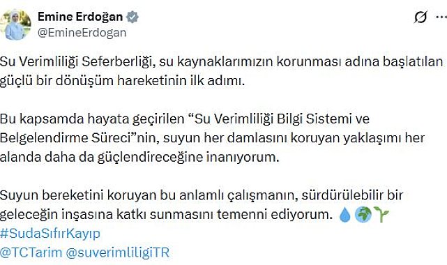 Emine Erdoğan'dan 'Su Verimliliği Seferberliği' paylaşımı