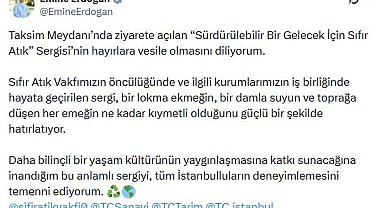 Emine Erdoğan'dan 'Sürdürülebilir Bir Gelecek İçin Sıfır Atık' sergisi paylaşımı