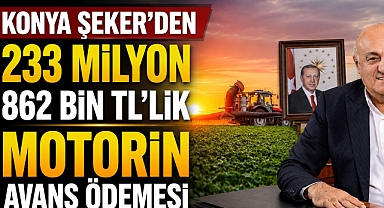 Konya Şeker'den 233 milyon 862 bin TL’lik motorin avans ödemesi
