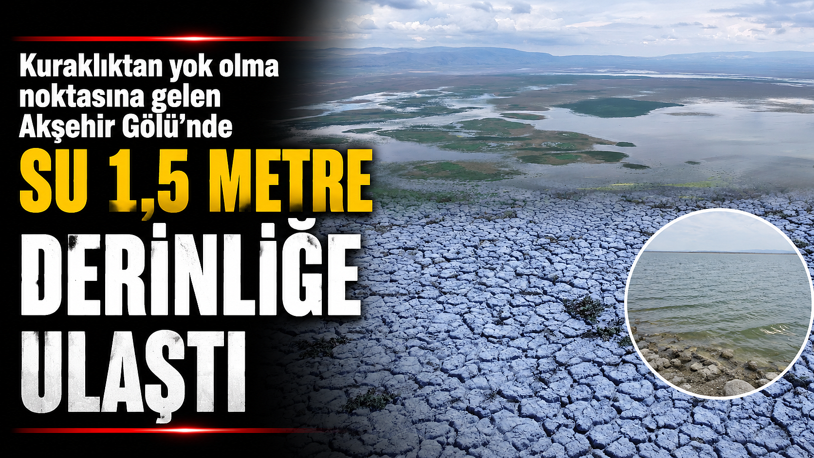 Kuraklıktan yok olma noktasına gelen Akşehir Gölü'nde su 1,5 metre derinliğe ulaştı