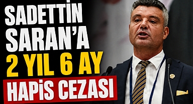Sadettin Saran'a 2 yıl 6 ay hapis cezası