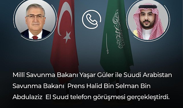 Bakan Güler, Suudi Arabistan Savunma Bakanı El Suud ile görüştü