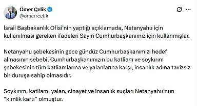 AK Parti'li Çelik: İnsanlık suçları Netanyahu'nun 'kimlik kartı' olmuştur