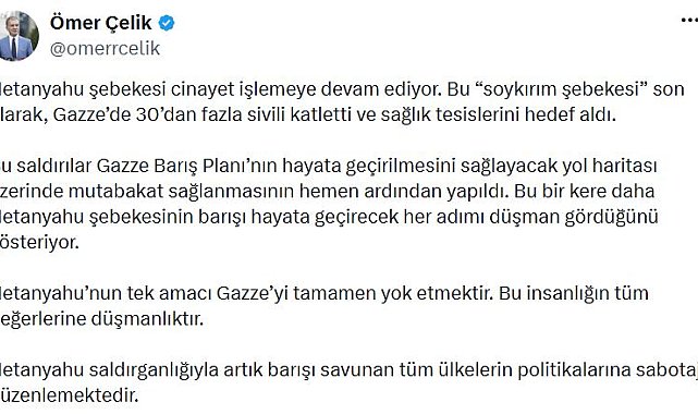 AK Parti'li Çelik: Netanyahu'nun tek amacı Gazze'yi tamamen yok etmektir