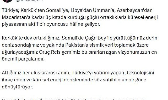 Bakan Bayraktar: Attığımız her adım, küresel enerji denkleminde bir güce dönüşüyor