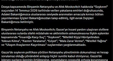 Bakan Gürlek: Netanyahu hakkında kırmızı bülten talep edildi