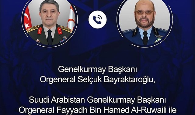 Genelkurmay Başkanı Orgeneral Bayraktaroğlu, Suudi mevkidaşı ile görüştü