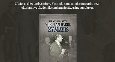 'Cumhurbaşkanlığı Arşivinden Fotoğraflarla Demokrasiye Vurulan Darbe: 27 Mayıs' kitabı yayında