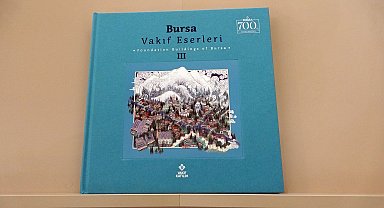 'Vakıf Eserleri Envanteri Projesi' kapsamında Bursa için hazırlanan kitap tanıtıldı