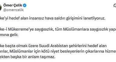 Ömer Çelik: Mekke-i Mükerreme'ye saygısızlık, tüm Müslümanlara saygısızlık yapmak anlamına gelir