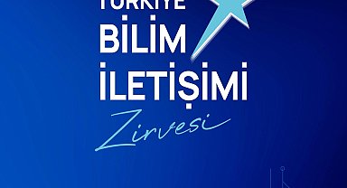 'Türkiye Bilim İletişimi Zirvesi' Ankara'da gerçekleşecek