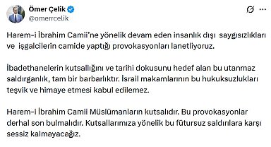 AK Parti'li Çelik: Harem-i İbrahim Camii'ne yönelik provokasyonları lanetliyoruz
