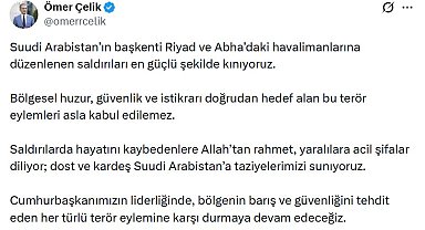 AK Parti'li Çelik: Suudi Arabistan'daki havalimanlarına düzenlenen saldırıları en güçlü şekilde kınıyoruz
