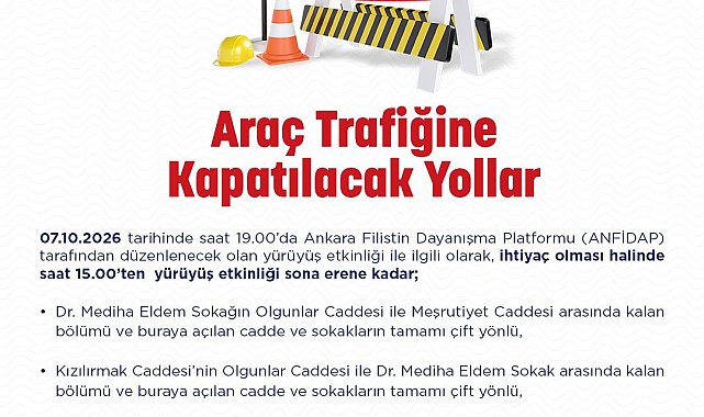 Ankara'da yarın bazı yollar araç trafiğine kapatılacak