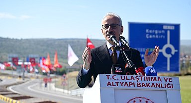 Bakan Uraloğlu: Korgun-Kurşunlu Yolu ile yıllık 560 milyon lira tasarruf sağlayacağız