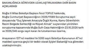 Milas Belediye Başkanı Topuz, görevden uzaklaştırıldı
