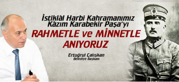 Ertuğrul Çalışkan, Kâzım Karabekir Paşa vefat Yıldönümü mesajı