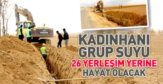 Kadınhanı Grup Suyu Projesi hayat verecek