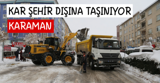 Karaman'da kar yığınları kamyonlarla şehir dışına taşınıyor