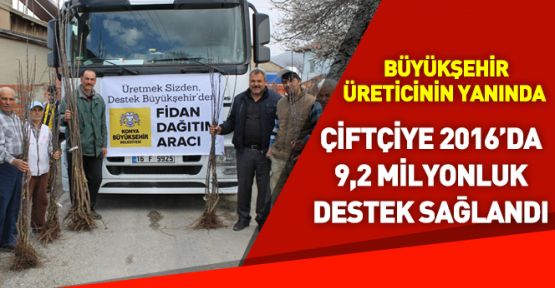 Konya'da 2016 yılında 9,2 Milyonluk Fidan ve Fide Desteği Verildi
