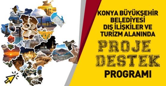 Konya'da projeler destekleniyor