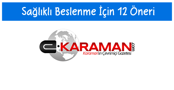 Sağlıklı Beslenme İçin 12 Öneri