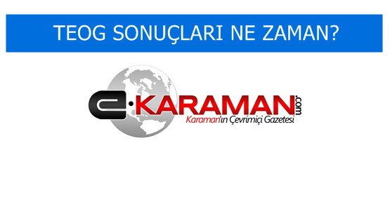 Teog sonuçları bu dönem ne zaman açıklanacak?