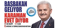 Başbakan Binali Yıldırım Karaman’a Gelecek