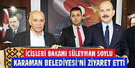 İçişleri Bakanı Soylu, Karaman'da Belediyeyi Ziyaret Etti