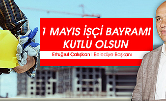 Başkan Ertuğrul Çalışkan, 1 Mayıs Mesajı