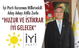 “HUZUR VE İSTİKRAR İYİ GELECEK”