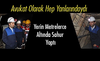 Avukat Olarak Hep Yanlarındaydı