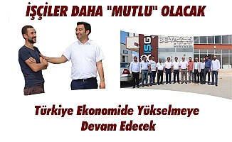 İŞÇİLER DAHA "MUTLU" OLACAK