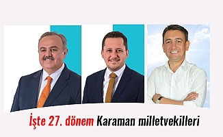 İşte 27. dönem Karaman milletvekilleri