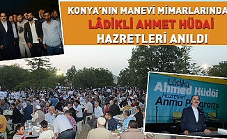 Konya’nın Manevi Mimarlarından Lâdikli Ahmet Hüdai Hazretleri Anıldı