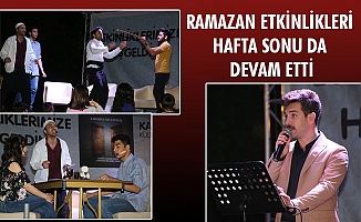 RAMAZAN ETKİNLİKLERİ HAFTA SONU DA DEVAM ETTİ